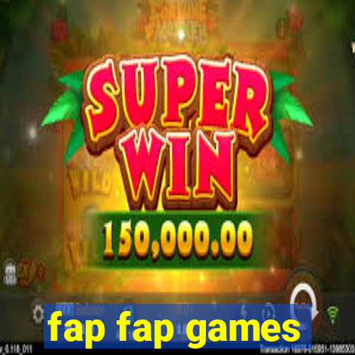 fap fap games